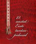 75 aastat Eesti tantsupidusid