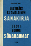Eestiläis-suomalainen sanakirja. Eesti-soome sõnaraamat