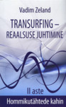 Transurfing – reaalsuse juhtimine (2. osa)