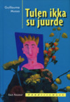 Tulen ikka su juurde