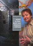 Mina ei tea, kust ma rõõmu võtan