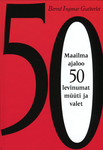 Maailma ajaloo 50 levinumat müüti ja valet