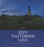 Eesti tuletornide lugu. The Story of Estonian Lighthouses