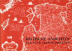 Baltische Ansichten aus fünf Jahrhunderten