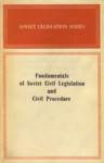 Fundamentals of Civil Legislation of the U.S.S.R. and the Union Republics. Fundamentals of Civil Procedure of the U.S.S.R. and the Union Republics