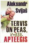 Tervis on peas, mitte apteegis
