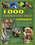 1000 hämmastavat fakti loomadest