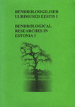 Dendroloogilised uurimused Eestis. Dendrological researches in Estonia (1. osa)
