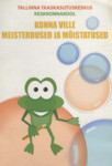 Konna Ville meisterdused ja mõistatused