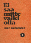 Ei saa mitte vaiki olla (1. osa)