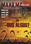 2013 - maailmalõpp või uus algus?