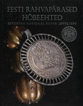 Eesti rahvapärased hõbeehted. Estonian national silver jewellery