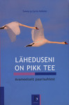Läheduseni on pikk tee