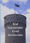 Kui taastasime Eesti iseseisvuse