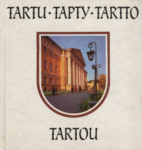 Tartu. Тарту. Tartto. Tartou