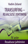 Transurfing – reaalsuse juhtimine (4. osa)