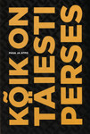 Kõik on täiesti perses