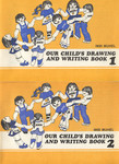 Our Child's Drawing and Writing Book I-II