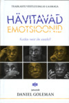 Hävitavad emotsioonid. Kuidas neist üle saada?