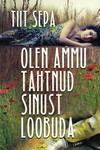 Olen ammu tahtnud sinust loobuda