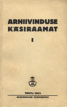 Arhiivinduse käsiraamat (1. osa)