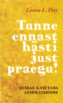 Tunne ennast hästi just praegu!
