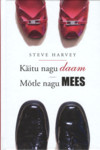 Käitu nagu daam. Mõtle nagu mees