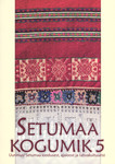 Setumaa kogumik (5. osa)