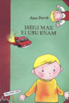 Isegi Max ei usu enam