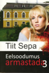 Eelsoodumus armastada (3. osa)