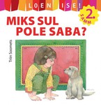 Miks sul pole saba?