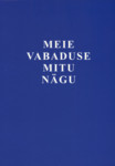 Meie vabaduse mitu nägu