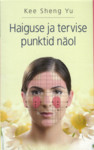 Haiguse ja tervise punktid näol