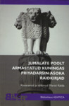Jumalate poolt armastatud kuningas Priyadarśin Aśoka raidkirjad