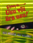 Usu või ära usu!