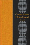Gunnar Aarma elutarkused (3. osa)