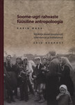Soome-ugri rahvaste füüsiline antropoloogia. Физическая антропология финно-угорских народов. Physical anthropology of Finno-Ugric Peoples