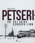 Petseri – 20. saj väike Euroopa linn