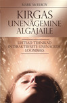 Kirgas unenägemine algajaile