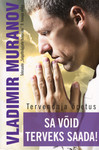 Sa võid terveks saada!
