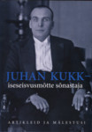 Juhan Kukk - iseseisvusmõtte sõnastaja