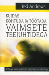 Kuidas kohtuda ja töötada vaimsete teejuhtidega