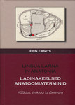Ladinakeelsed anatoomiaterminid. Lingua latina in anatomia
