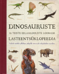 Dinosauruste ja teiste eelajalooliste loomade lasteentsüklopeedia