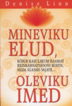 Mineviku elud, oleviku imed