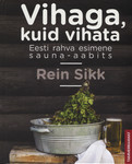 Vihaga, kuid vihata