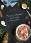 Majoneesiga − soolasest magusani