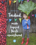 Toidud, mida lapsed tõesti armastavad