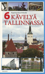  6 kävelyä Tallinnassa 