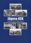 Jõgeva KEK - aastad tulvil tööd ja elu